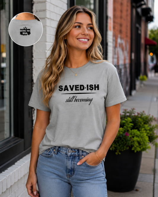 Saved-ish Soul "Saved-ish Still Becoming" T-Shirt