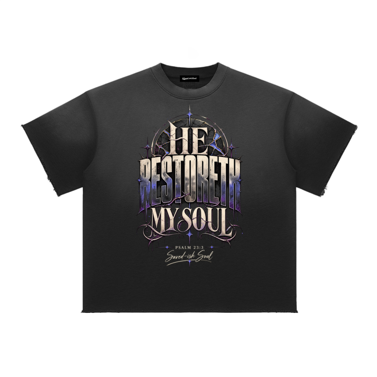 Saved-ish Soul "He Restoreth My Soul" Sun Fade Raw Edge T-Shirt