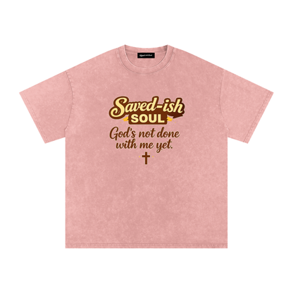 Saved-ish Soul "God's Not Done With Me Yet" Washed Oversized T-Shirt