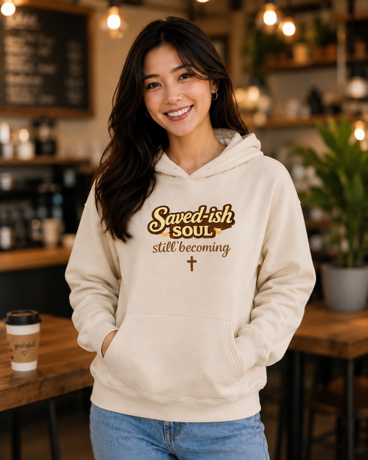 Saved-ish Soul "Still Becoming" Unisex Oversized Hoodie