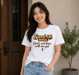 Saved-ish Soul "God Not Done With Me Yet" T-Shirt