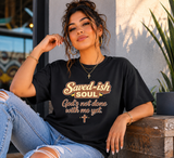 Saved-ish Soul "God's Not Done With Me Yet" T-Shirt