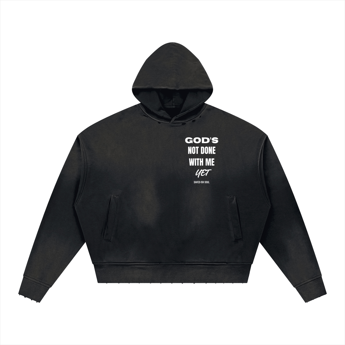 Saved-ish Soul "God's Not Done With Me Yet" Distressed Boxy Hoodie