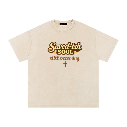 Saved-ish Soul "Still Becoming" Snow Washed Oversized T-Shirt