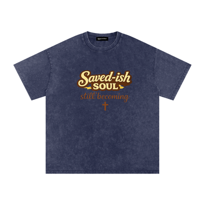 Saved-ish Soul "Still Becoming" Snow Washed Oversized T-Shirt