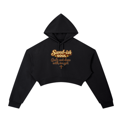 Saved-ish Soul "God's Not Done With Me Yet" Essential Cropped Hoodie